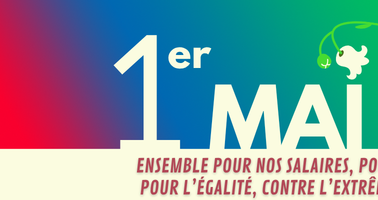 1er mai - Ensemble pour nos salaires, pour la paix, pour l'égalité,&nbsp;(…)